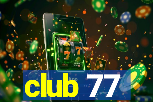 club 77